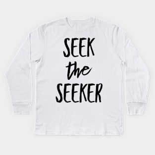 seek the seeker Kids Long Sleeve T-Shirt